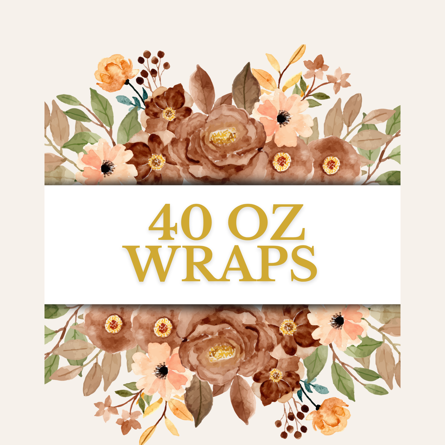 40oz Wraps