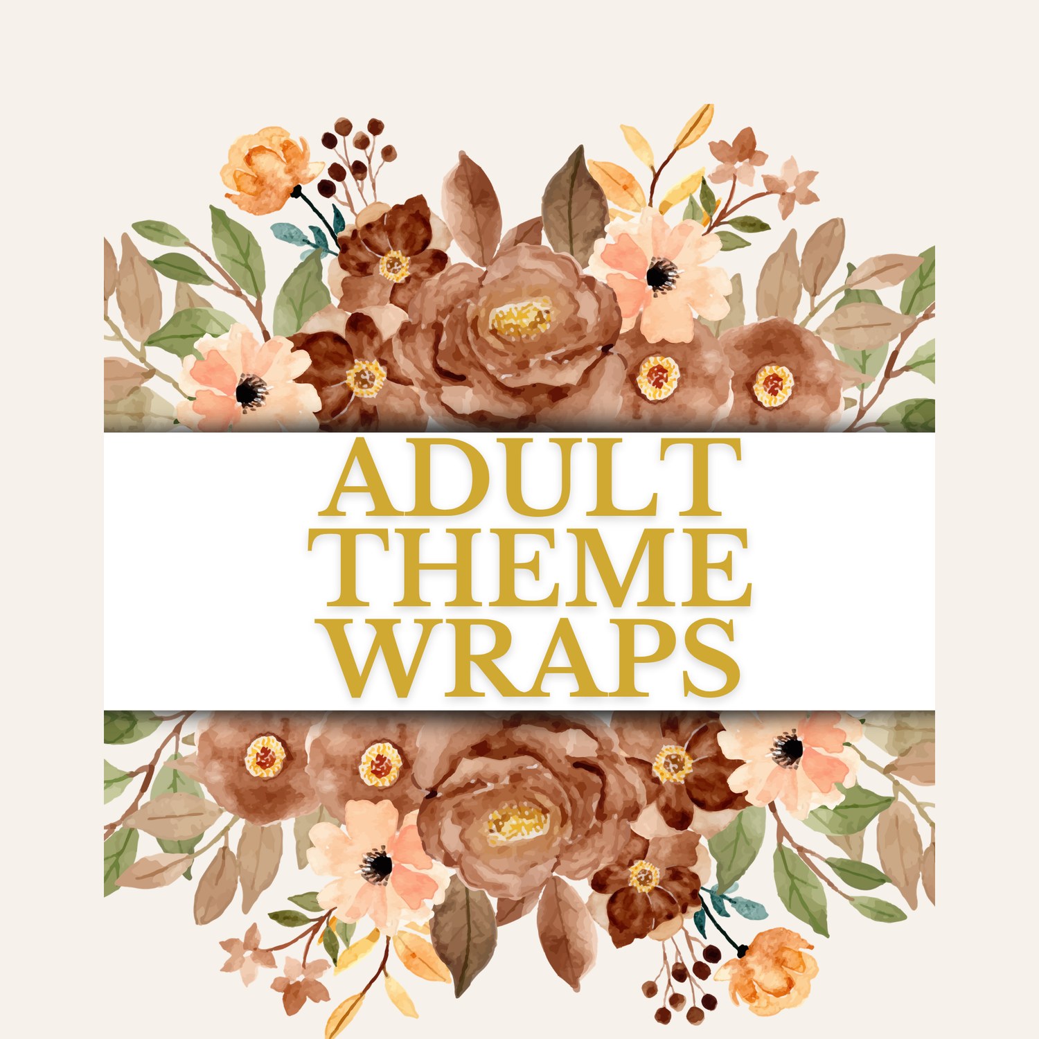 Adult Theme Wraps