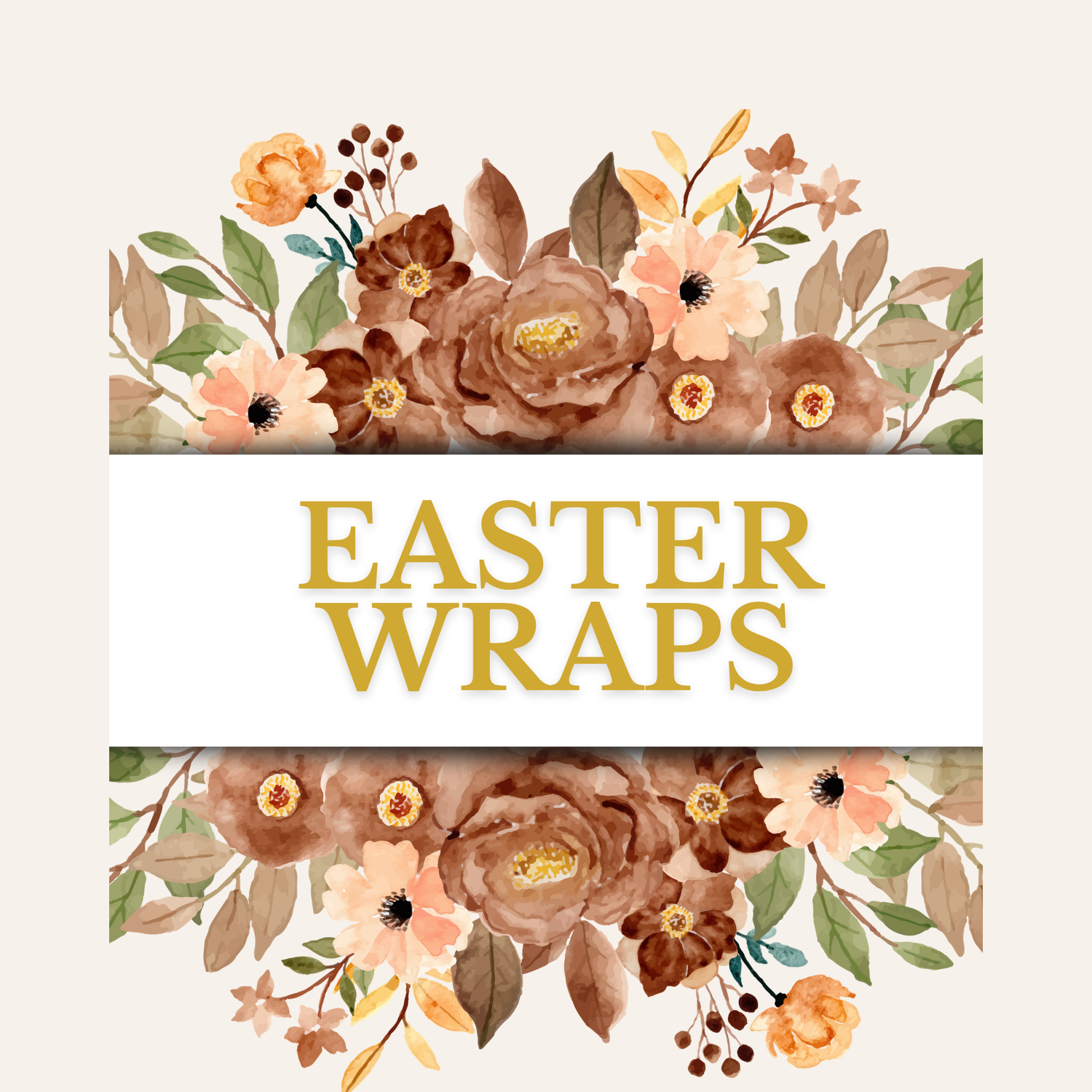 Easter Wraps