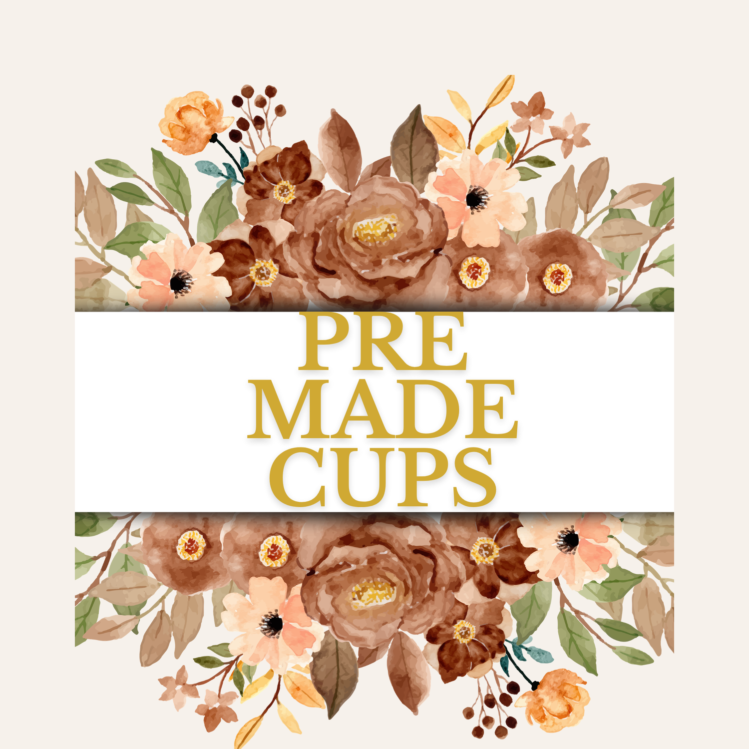 Pre Made Cups