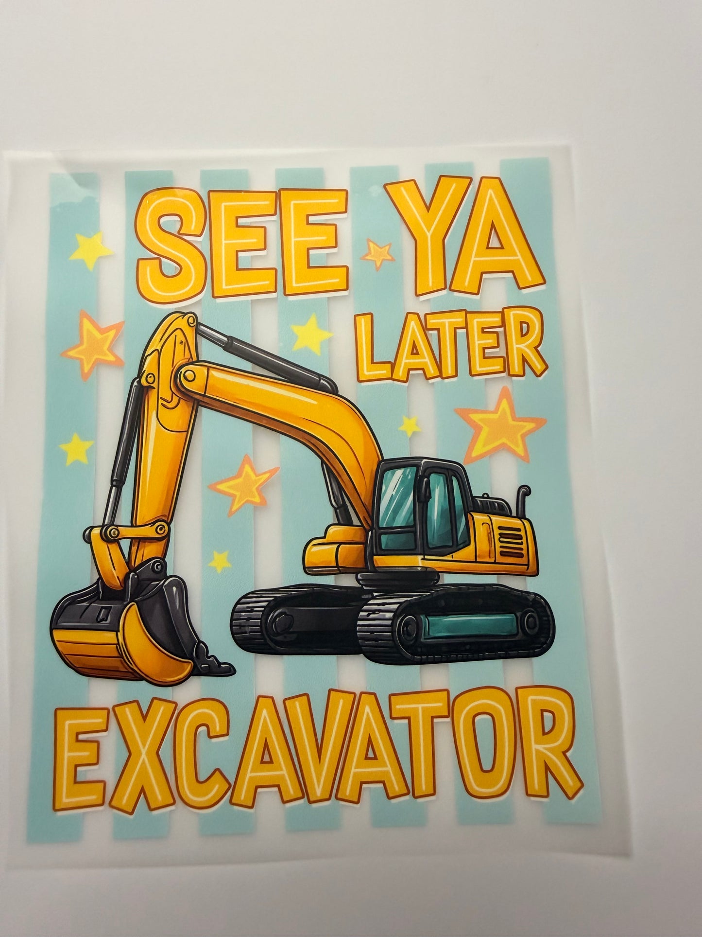 See Ya Later Excavator