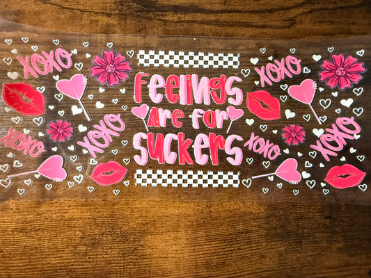 Feelings are for suckers