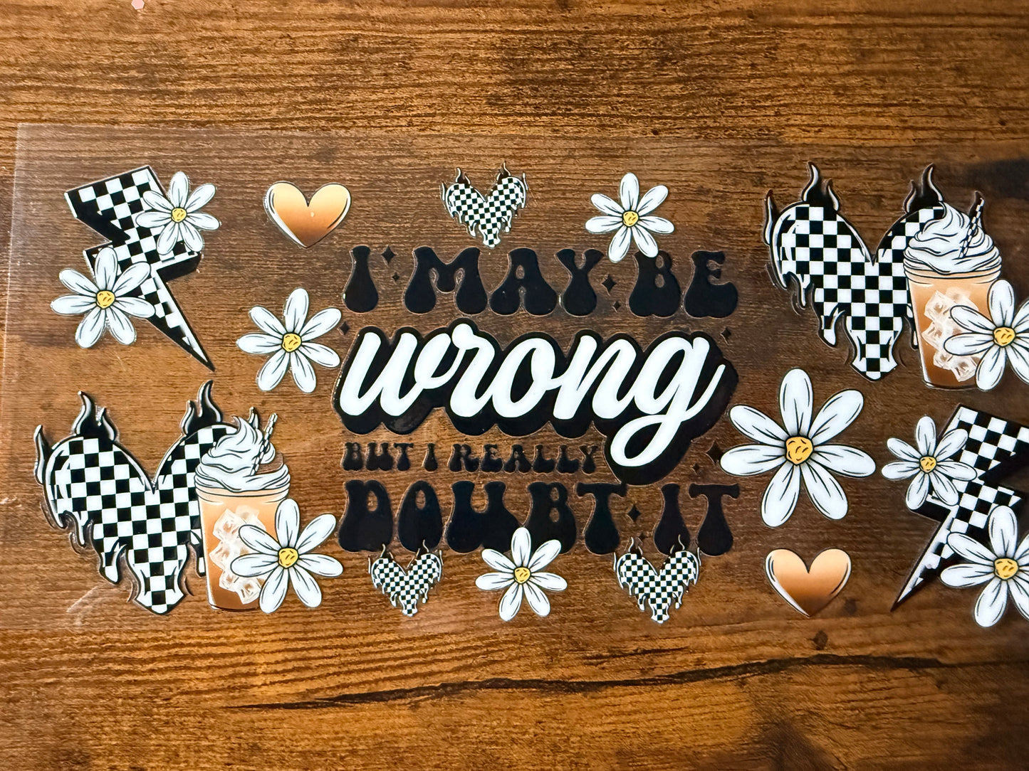 I may be wrong